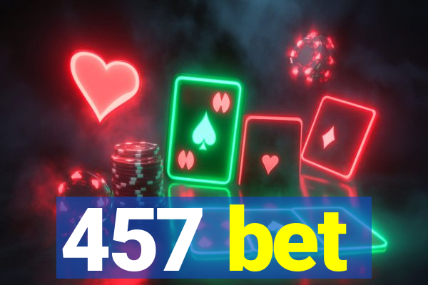 457 bet